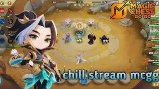 chill stream magic chess go go yeayyy