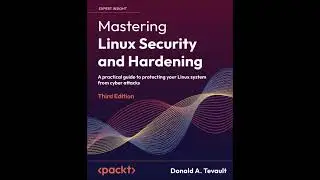 1.11 Mastering Linux Security Hardening practical guide to protect system from attacks D. Tevault