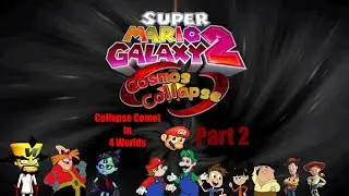 Cortex And Friends Plays Super Mario Galaxy 2: Cosmos Collapse World 1-4 Collapse Comet Part 2