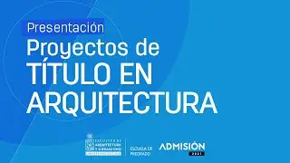 1er Webinar de Proyectos de Título en Arquitectura