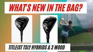 What&rsquo;s New in the Bag - Titleist TSi2s arrive! (438)