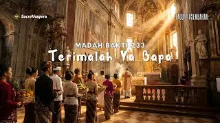 Terimalah Ya Bapa (Madah Bakti 233) | Indonesian Catholic Offertory Hymn