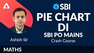 SBI CLERK/PO 2019 | Pie Chart DI | SBI PO Mains Crash Course | Maths | Ashish Sir | 11 AM