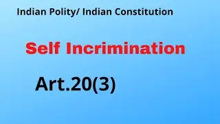Art.20(3) of Indian Constitution/Testimonial compulsion/Self Incrimination