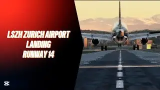 MSFS2020 | ZURICH LSZH AIRPORT LANDING