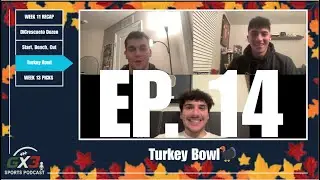 EP. 14 | THANKSGIVING EDITION, WEEK 12 RECAP, TURKEY BOWL, WEEK 13 PICKS AND MORE...