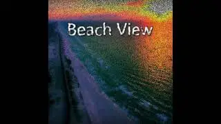 Beach View Podcast 151 - Beach View Mix Tape Vol. 10