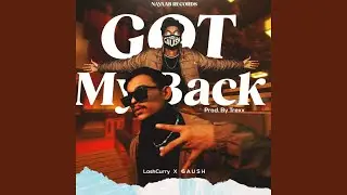 Got my back (feat. Gaush)
