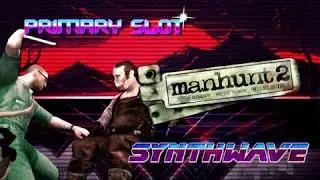 Manhunt 2 - Club Music 1 Synthwave [Primary Slot Remix]