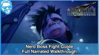 Nero Boss Fight Guide - Full Narrated Walkthrough - FF7 Remake INTERgrade [4k HDR]