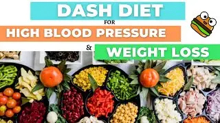 DASH Diet for Weight Loss & Hypertension | High Blood Pressure