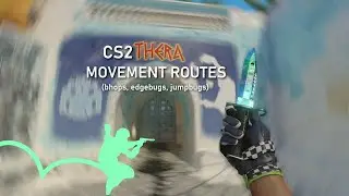 CS2 Thera Movement Routes | bhop cfg