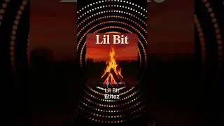 Lil Bit by Elitez 