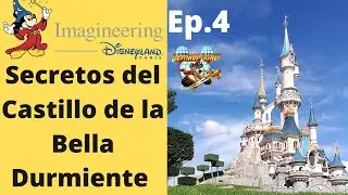 Ep.4 Secretos de Disneyland Paris: El Castillo de la Bella Durmiente, Imagineering
