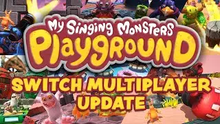 My Singing Monsters Playground - Switch Multiplayer Update