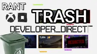 XBOX DEVELOPER DIRECT WAS TRASH RANT
