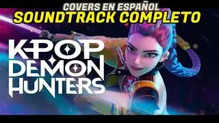 KPOP Demon Hunters &ndash; Colecci&oacute;n Covers en Espa&ntilde;ol | Soundtrack Completo | 7 Canciones (Full OST)