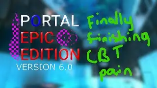 Finally Finished Epic Edition's CBT