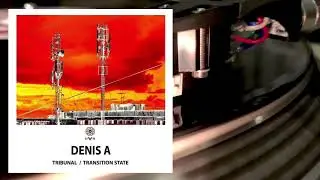 Denis A - TRIBUNAL / TRANSITION STATE EP