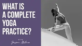 Complete Yoga Practice Explained: Beyond Just Physical Poses | True Essence of Yoga
