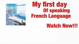 Being a Nigerian in France/First day of speaking French/ Life in France/ Byxclusive.