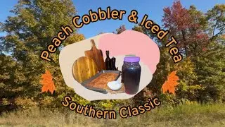 Peach Cobbler and Iced Tea | Southern Classics | Budget Friendly | Quick & Easy | Fall | RV Cooking
