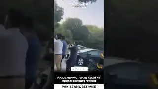 Student Protest Turns Chaotic: Clashes Erupt Outside PMDC Islamabad | Pakistan Observer