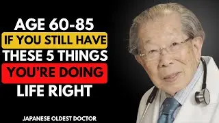 Ages 60-85: If You Still Have These 5 Things, You're Doing Life Right : Japanese Older Doctor