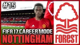 SIGNING A BEAST! NOTTINGHAM FOREST CAREER MODE #15 (FIFA 17)