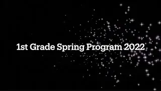 Ray Crowe Elementary 1st Grade Spring Program 2022