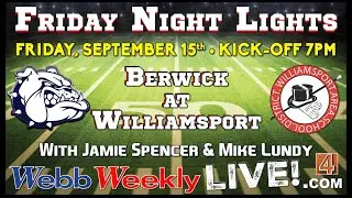 BERWICK VS WILLIAMSPORT  SEPT. 15th 2023 Webb Weekly Live