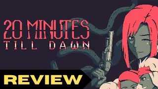 20 Minutes Till Dawn - Review
