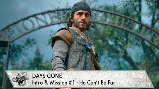 Days Gone - Intro & Mission #1 - He Can't Be Far