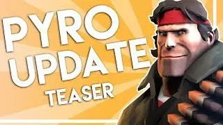 [TF2] Pyro Update TEASER - What Does This Mean?