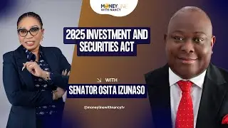 2025 Investment & Securities Act: What Investors Should Expect | Senator Osita Izunaso
