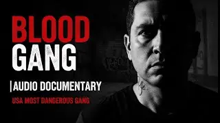America&rsquo;s Most Dangerous Gang | Inside the Blood Gang Full 2026 Documentary