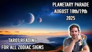 PLANETARY ALIGNMENT FOR ALL 12 SIGNS! ARIES TO PISCES AUGUST 18th/19th 2025