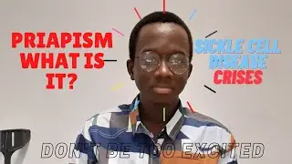 Priapism in sickle cell disease - part 1