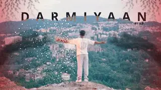LL9 - DARMIYAAN Music Video prod. jxsiebeats 