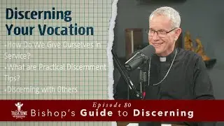 Bishop&rsquo;s Guide to Discerning Your Vocation | Tulsa Time with Bishop Konderla