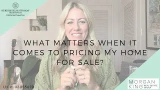 What Matters When it Comes to Pricing My Home for Sale?