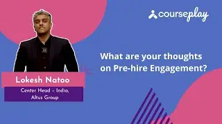 Mr. Lokesh Natoo shares his thoughts on Pre-hire Engagement.
