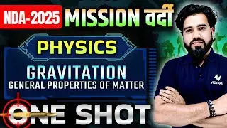 Gravitation & General Properties of Matter | Complete Physics | NDA  2025 One Shot | Vidyakul