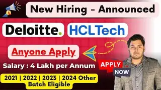 Deloitte New Hiring Announced | Jobs for 2024, 2023, 2022, 2021 Batch | HCLTECH off campus drive