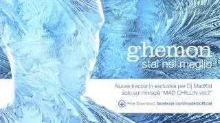 Ghemon - Stai Nel Meglio (Esclusivo x Dj MadKid - Mad Chillin Vol.2)