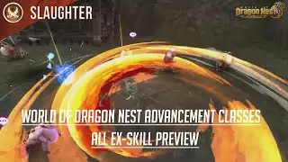 World of Dragon Nest - 2nd Job !! All Advanced Classes Ex-Skill Preview