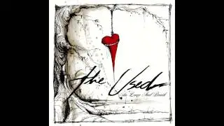 All That I've Got - In Love And Death - The Used