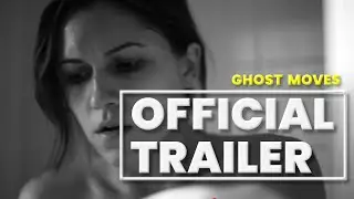 GHOST MOVES : Official Trailer