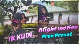 IK KUDI|😘🥰 |❤️| AlightMotion Preset XML (60fps)|| AE Inspired🔥|| Sofi4r #alightmotion