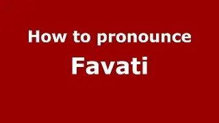 Как произносится Favati (итальянский/Италия) - PronounceNames.com